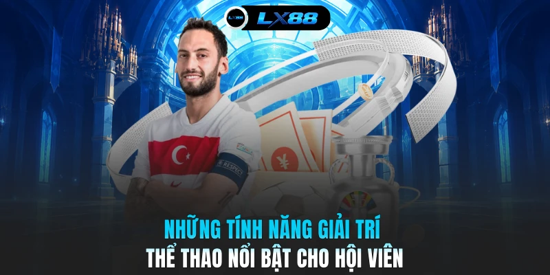 Những tính năng giải trí thể thao nổi bật cho hội viên