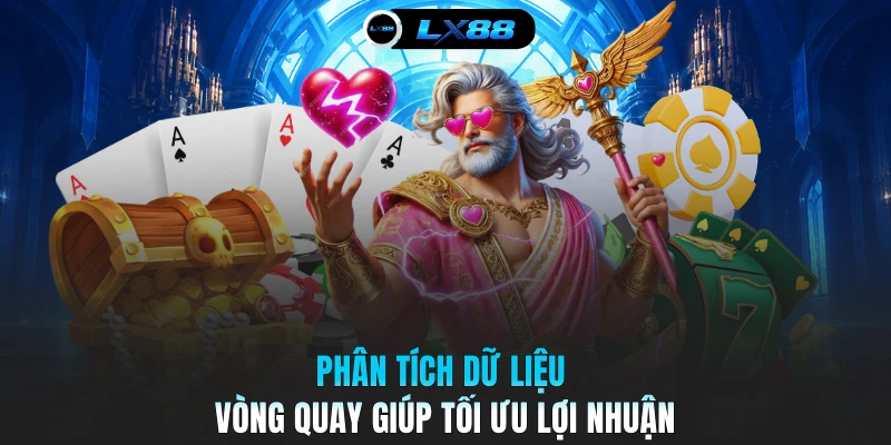 Phân tích dữ liệu vòng quay giúp tối ưu lợi nhuận